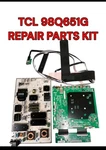 Tcl 98Q651G Repair Parts Kit (main 30800-001212, Power Supply 30805-000388). Fixed Price $249.99.