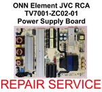 Mail-in Repair Service 4 Onn Element Rca Roku TV7001-ZC02-01 Power Supply Board. Fixed Price $50.00.