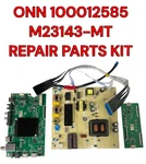 Onn 100012585 Repair Kit M23143-M (main 515C90104M12 & Psu M03). Fixed Price $45.00.