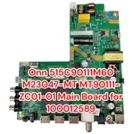 Onn 515C90111M60 M23047-MT MT90111-ZC01-01 Main Board For 100012589. Fixed Price $18.55.