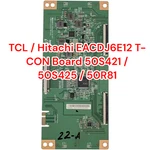 Tcl / Hitachi EACDJ6E12 T-con Board 50S421 50S425 50R81. Fixed Price $17.30.