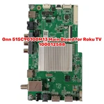 Onn 515C90100M13 Main Board For Roku Tv 100012588. Fixed Price $24.80.