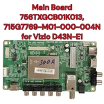 Vizio 756TXGCB01K013 Main Board 715G7769-M01-000-004N For D43N-E1. Fixed Price $38.99.