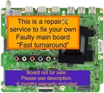 Repair Service Samsung Main Board UN50H6350AFXZA BN94-07259D BN94-08193E. Fixed Price $69.99.