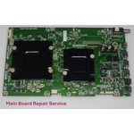 Hisense 65Q9809 Main Board Repair Service 252437 / 245565 (see Note). Fixed Price $109.51.