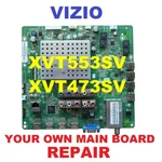 3655-0122-0150 0171-2272-3237 Main Board Repair Used Vizio XVT553SV XVT473SV. Fixed Price $79.99.