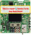 Repair Service To Fix Lg EBR60963101 (EAX62073002(3) 55LX9500-UA Main Board. Fixed Price $59.95.