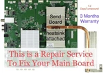 ''repair Service'' For Vizio Main Board P652UI-B2 791.00D10.0001. Fixed Price $64.95.