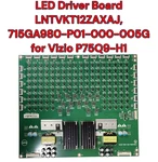 Vizio LNTVKT12ZAXAJ Led Driver Board 715GA980-P01-000-005G For P75Q9-H1. Fixed Price $16.95.