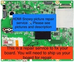 Repair Service For Lg 55UF6430-UB 49UF6430-UB,EAX66703203,EBT64138302 Main Bd. Fixed Price $80.00.