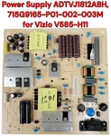 Vizio ADTVJ1812ABH Power Supply Board , 715G9165-P01-002-003M For V585-H11. Fixed Price $23.99.