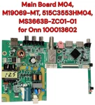 Onn M19069-MT 515C3553HM04 MS3663B-ZC01-01 Main Board For 100013602. Fixed Price $22.59.